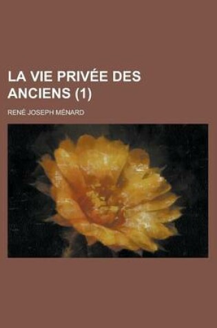 Cover of La Vie Privee Des Anciens (1 )