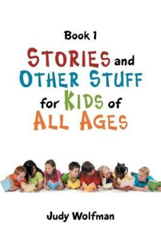 Cover of Stories and Other Stuff for Kids of All Ages