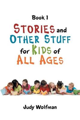 Book cover for Stories and Other Stuff for Kids of All Ages