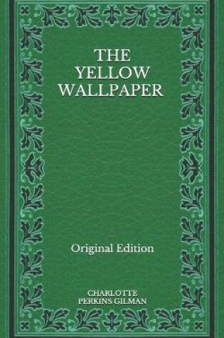 Cover of The Yellow Wallpaper - Original Edition