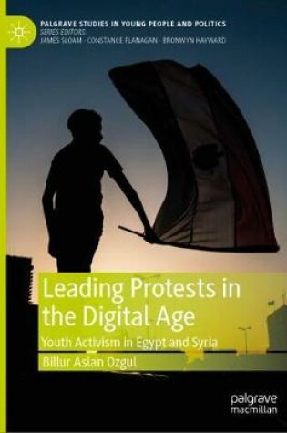 Cover of Leading Protests in the Digital Age