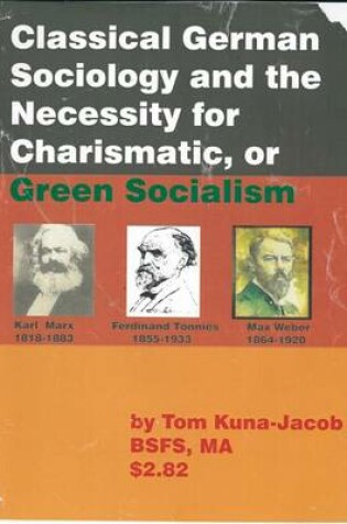 Cover of Classical German Sociology and the Necessity for Charismatic, or Green Socialism