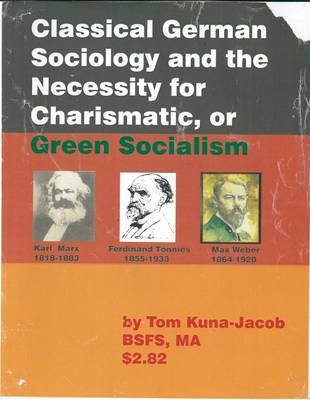 Book cover for Classical German Sociology and the Necessity for Charismatic, or Green Socialism