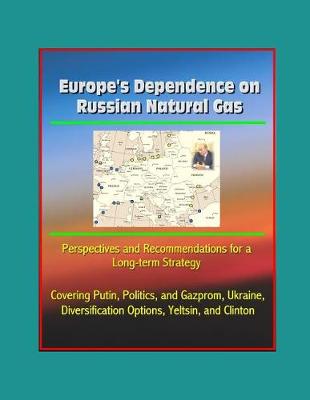 Book cover for Europe's Dependence on Russian Natural Gas