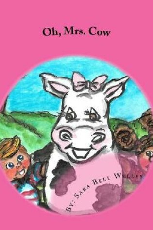 Cover of Oh, Mrs. Cow