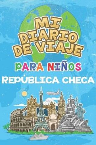 Cover of Mi Diario De Viaje Para Niños República Checa