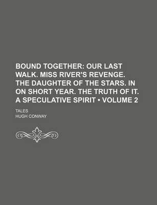 Book cover for Our Last Walk. Miss River's Revenge. the Daughter of the Stars. in on Short Year. the Truth of It. a Speculative Spirit Volume 2