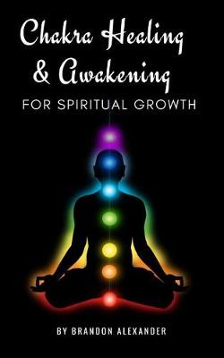 Book cover for Chakra Healing and Awakening for Spiritual Growth