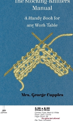 Book cover for Stocking-Knitters Manual - A Handy Book for Any Work-Table