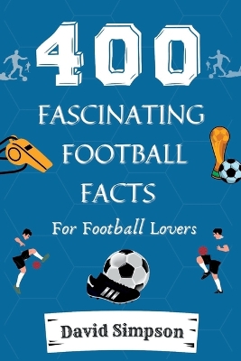 Book cover for 400 Fascinating Football Facts