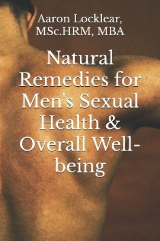 Cover of Natural Remedies for Men's Sexual Health & Overall Well-being