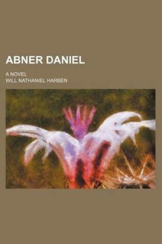 Cover of Abner Daniel; A Novel