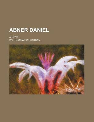 Book cover for Abner Daniel; A Novel