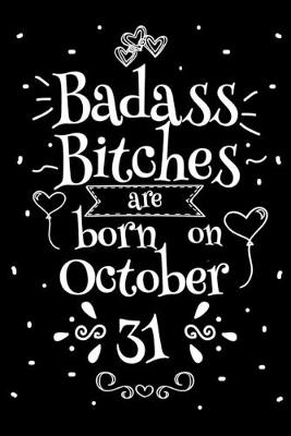 Book cover for Badass Bitches Are Born On October 31