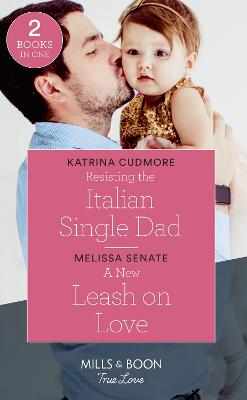 Book cover for Resisting The Italian Single Dad / A New Leash On Love