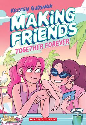 Book cover for Making Friends: Together Forever: A Graphic Novel (Making Friends #4)