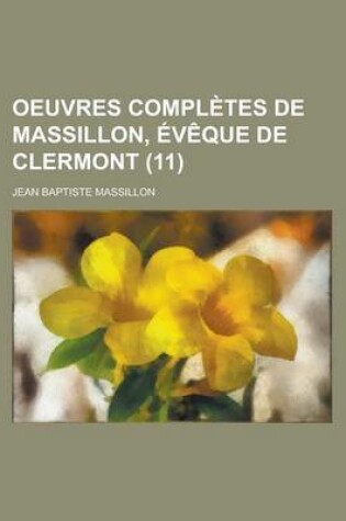 Cover of Oeuvres Completes de Massillon, Eveque de Clermont (11)