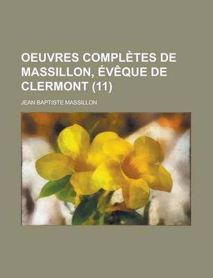 Book cover for Oeuvres Completes de Massillon, Eveque de Clermont (11)