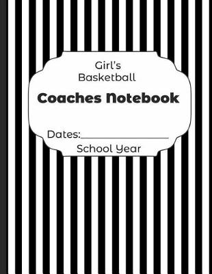 Book cover for Girls Basketball Coaches Notebook Dates