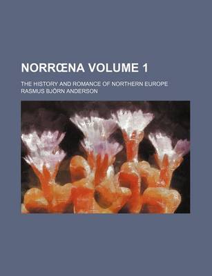 Book cover for Norr Na Volume 1; The History and Romance of Northern Europe