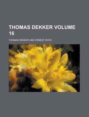 Book cover for Thomas Dekker Volume 16