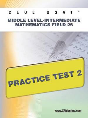 Book cover for Ceoe Osat Middle Level-Intermediate Mathematics Field 25 Practice Test 2