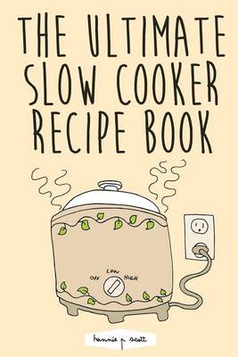 Book cover for The Ultimate Slow Cooker Recipe Book