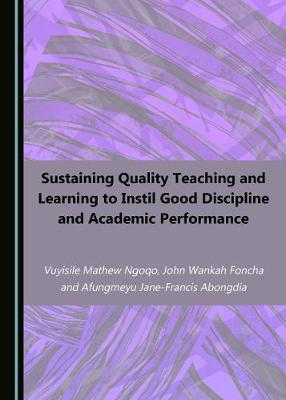 Book cover for Sustaining Quality Teaching and Learning to Instil Good Discipline and Academic Performance