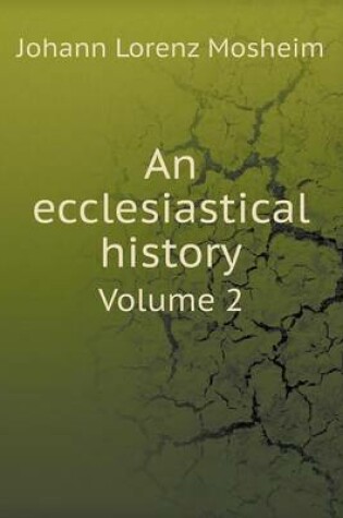 Cover of An ecclesiastical history Volume 2