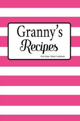 Cover of Granny's Recipes Pink Stripe Blank Cookbook