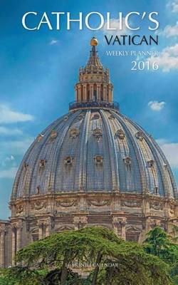 Book cover for Catholic's Vatican Weekly Planner 2016