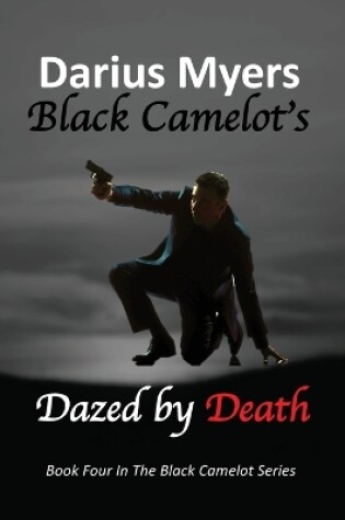 Cover of Black Camelot's Dazed By Death