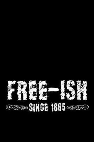 Cover of Free-ish Since 1865