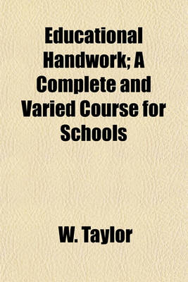 Book cover for Educational Handwork; A Complete and Varied Course for Schools