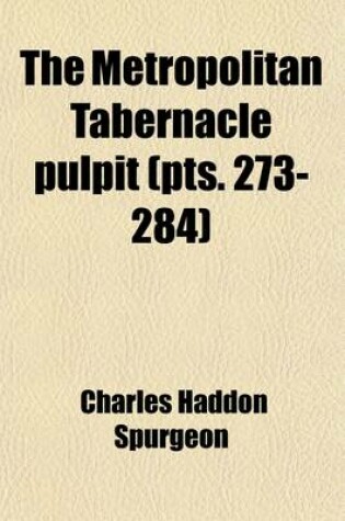 Cover of The Metropolitan Tabernacle Pulpit (Volume 273-284); Sermons