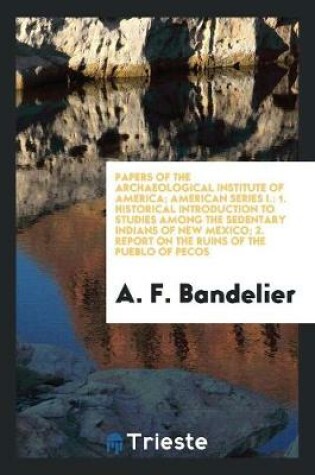 Cover of Papers of the Archaeological Institute of America; American Series I.