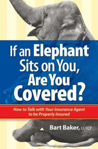 Cover of If an Elephant Sits on You, Are You Covered?