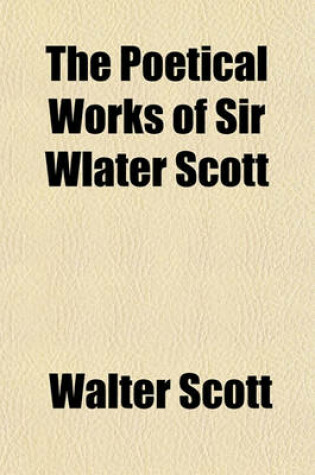 Cover of The Poetical Works of Sir Wlater Scott