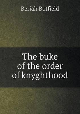 Book cover for The buke of the order of knyghthood