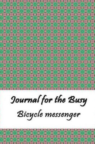 Cover of Journal for the Busy Bicycle Messenger