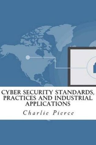 Cover of Cyber Security Standards, Practices and Industrial Applications