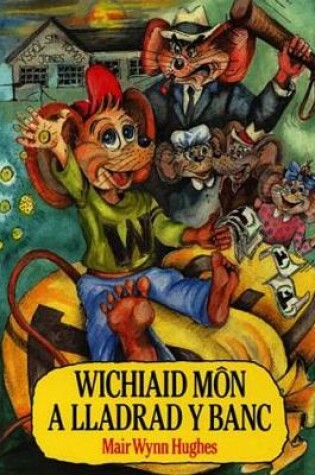 Cover of Cyfres Wichiaid Môn: Wichiaid Môn a Lladrad y Banc