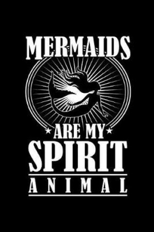 Cover of Mermaids Are My Spirit Animal