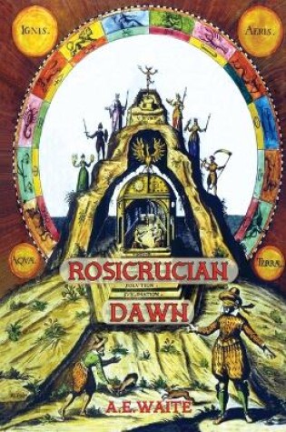 Cover of Rosicrucian Dawn - the three foundational texts that announced the Rosicrucian Fraternity