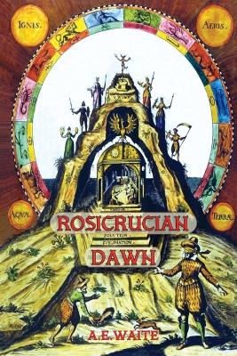 Cover of Rosicrucian Dawn - the three foundational texts that announced the Rosicrucian Fraternity