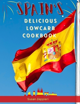 Book cover for Spain's Delicious Lowcarb Cookbook