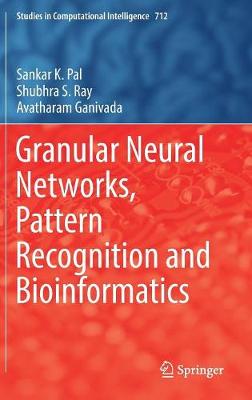 Book cover for Granular Neural Networks, Pattern Recognition and Bioinformatics