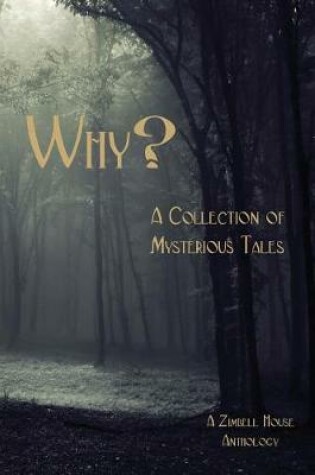 Cover of Why? a Collection of Mysterious Tales