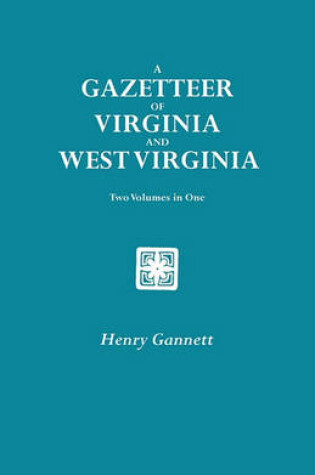 Cover of A Gazetteer of Virginia and West Virginia. Two Volumes in One