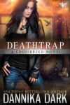 Book cover for Deathtrap (Crossbreed Series Book 3)